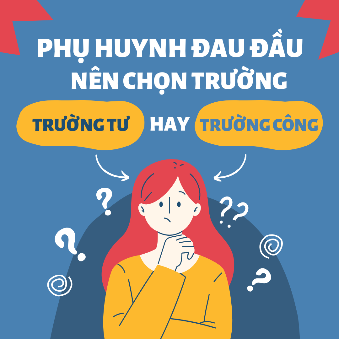 Nên cho con học trường tư hay trường công lập?