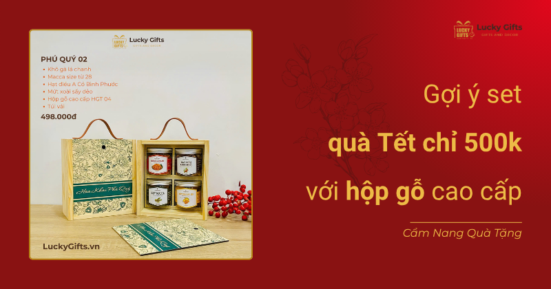 Gợi ý set quà Tết chỉ 500k với hộp gỗ cao cấp