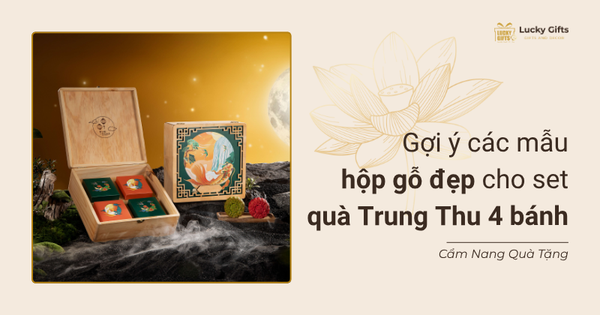 Gợi ý các mẫu hộp gỗ đẹp cho set quà Trung Thu 4 bánh – Tối giản nhưng đầy tinh tế