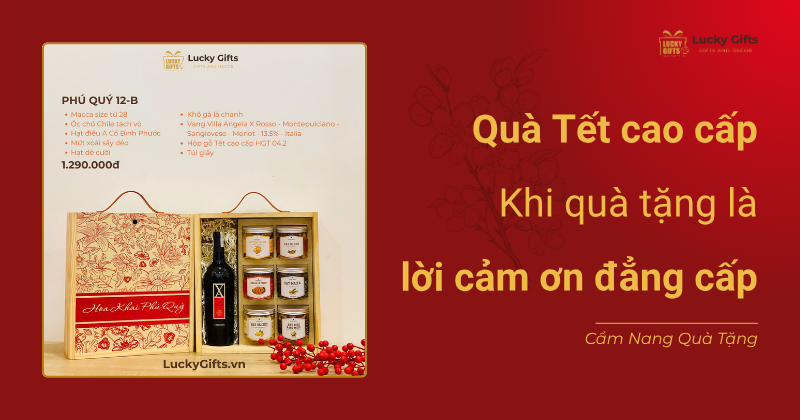 Quà Tết cao cấp – Khi quà tặng là lời cảm ơn đẳng cấp