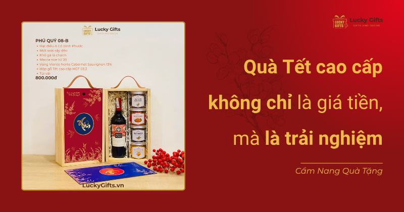 Quà Tết cao cấp không chỉ là giá tiền, mà là trải nghiệm