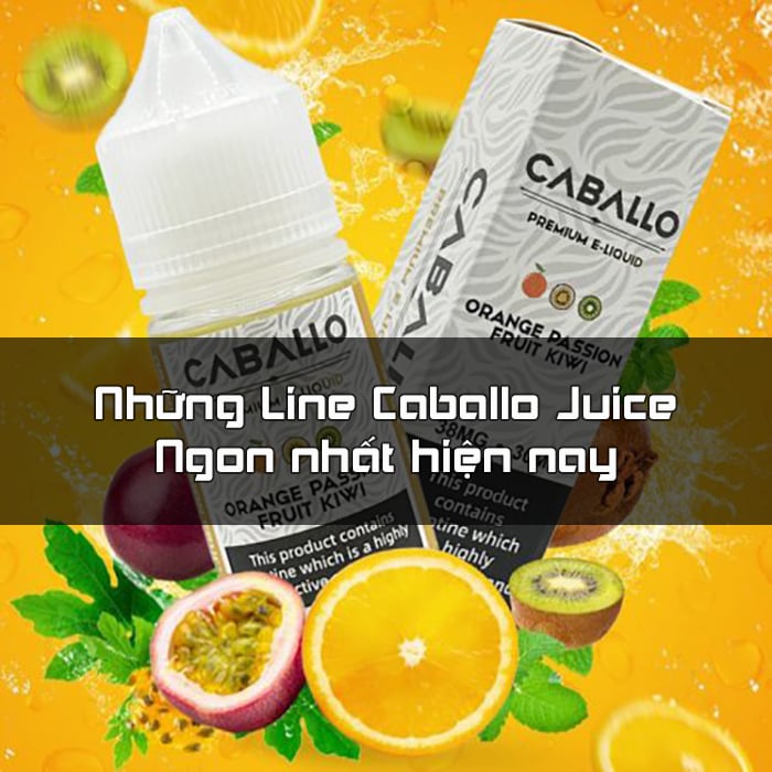 Những loại Caballo Juice Salt-Nic đang làm mưa làm gió trên thị trường