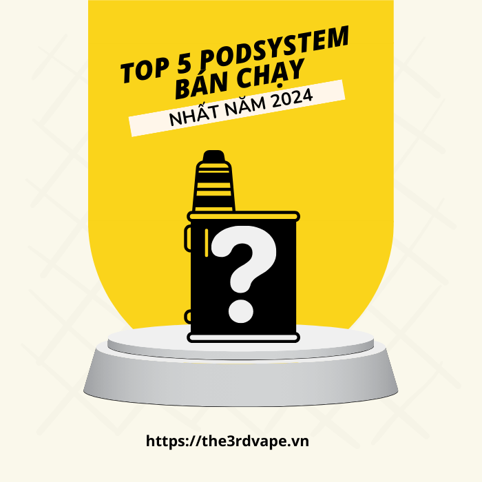 Top 5 Podsystem được mua nhiều nhất đầu năm 2024