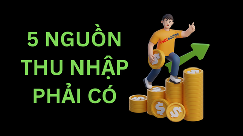 5 nguồn thu nhập phải có để tự do tài chính - HLV Trường Nguyễn