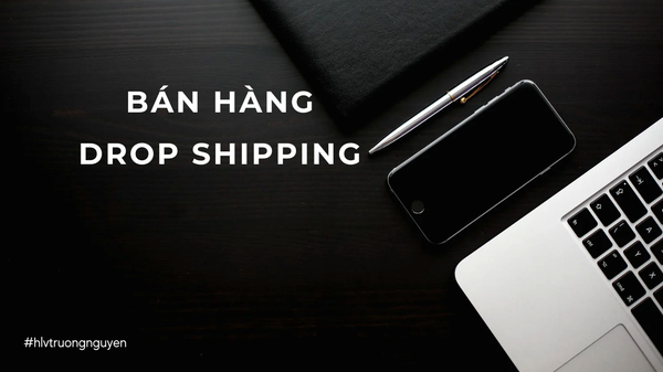 Bảng Kế Hoạch Kinh Doanh Drop Shipping - Vượt Ngưỡng