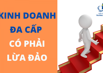 MLM Kinh đoanh đa cấp có phải là sự lừa đảo?