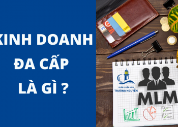 Kinh doanh đa cấp là gì ? Có nên tham gia kinh doanh đa cấp hay không ?