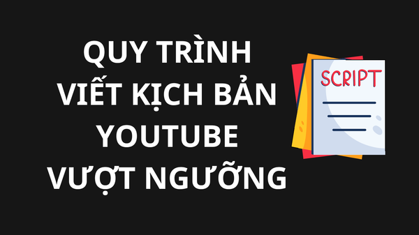 Quy trình viết Content Script cho hệ thống kênh Youtube 