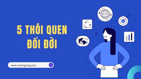 5 Thói Quen Giúp Bạn Trở Thành Phiên Bản Vượt Ngưỡng Nâng Cấp