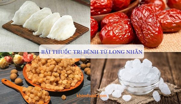 Các bài thuốc trị bệnh từ long nhãn hiệu quả nhất