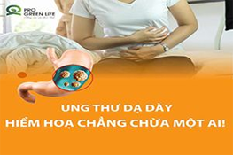 Ung thư dạ dày - Hiểm hoạ chẳng chừa một ai!