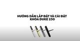 Hướng dẫn lắp đặt và sử dụng khóa thông minh Duke - 230