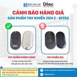 [CẢNH BÁO HÀNG GIẢ ]– PHÂN BIỆT TAY KHIỂN DITEC ZEN2 CHÍNH HÃNG