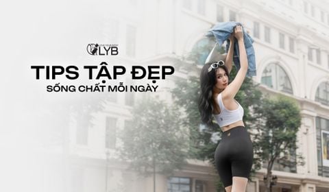 TIPS TẬP ĐẸP – SỐNG CHẤT MỖI NGÀY