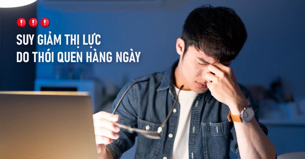 Nguy cơ suy giảm thị lực từ những thói quen hàng ngày