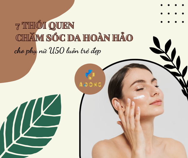 𝟳 𝘁𝗵𝗼́𝗶 𝗾𝘂𝗲𝗻 𝗰𝗵𝗮̆𝗺 𝘀𝗼́𝗰 𝗱𝗮 𝗵𝗼𝗮̀𝗻 𝗵𝗮̉𝗼 𝗰𝗵𝗼 𝗽𝗵𝘂̣ 𝗻𝘂̛̃ 𝗨𝟱𝟬 𝗹𝘂𝗼̂𝗻 𝘁𝗿𝗲̉ đ𝗲̣𝗽