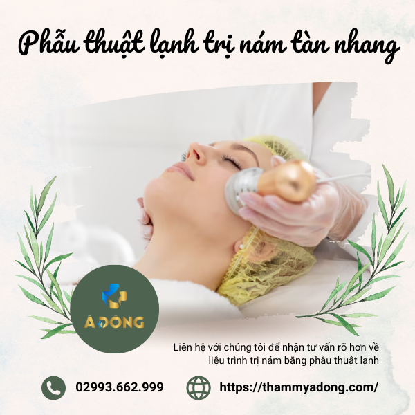 Phẫu thuật lạnh: Giải pháp trị nám tàn nhang hiệu quả