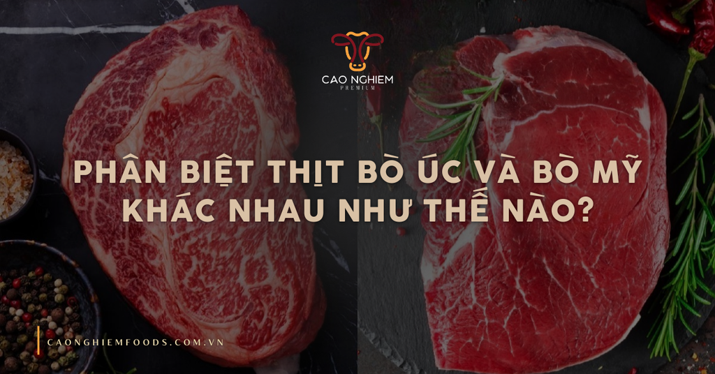 Phân biệt thịt bò Úc và bò Mỹ khác nhau như thế nào?