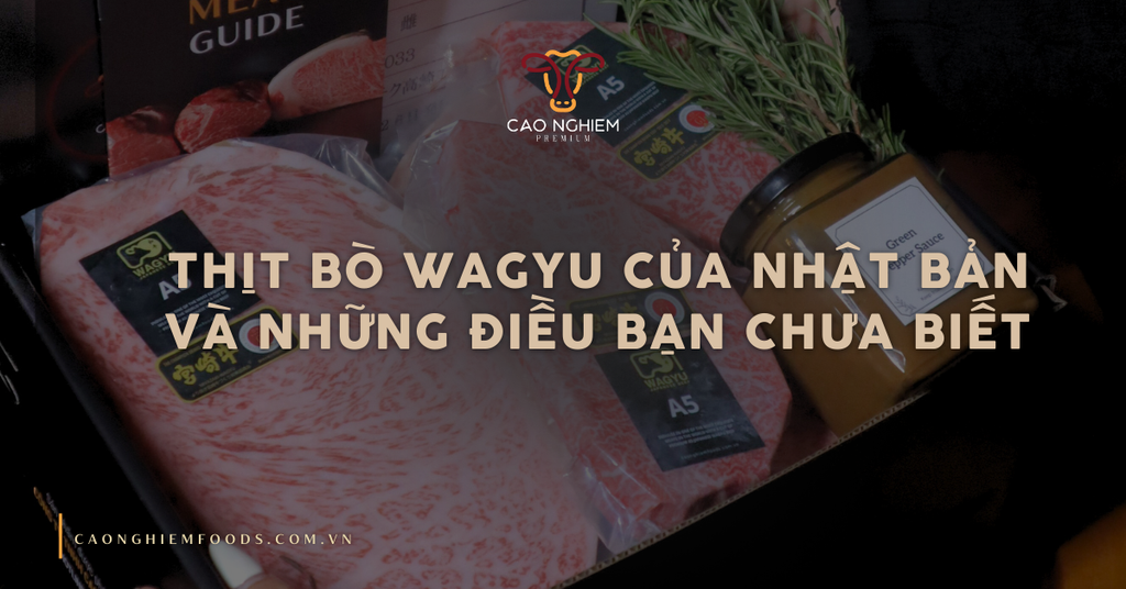 Thịt bò Wagyu của Nhật Bản và những điều bạn chưa biết
