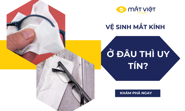 Vệ sinh mắt kính miễn phí ở đâu uy tín?