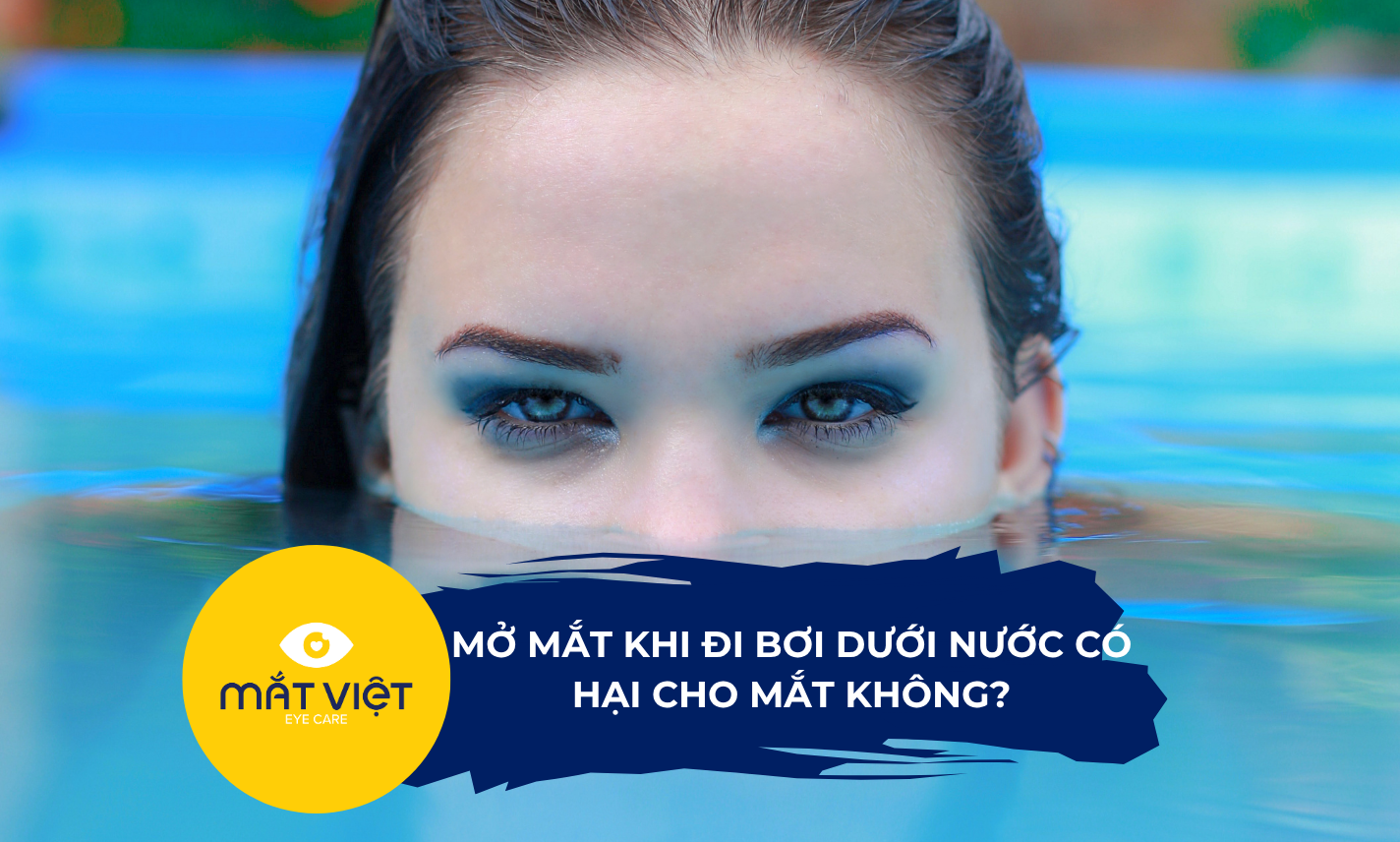 Mở mắt khi đi bơi dưới nước có hại cho mắt không?
