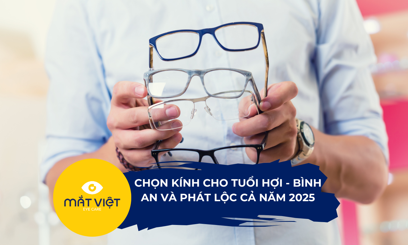 Chọn kính cho tuổi Hợi - Bình an và phát lộc cả năm 2025