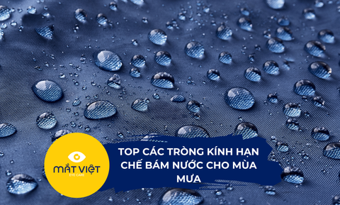 Top các tròng kính hạn chế bám nước cho mùa mưa