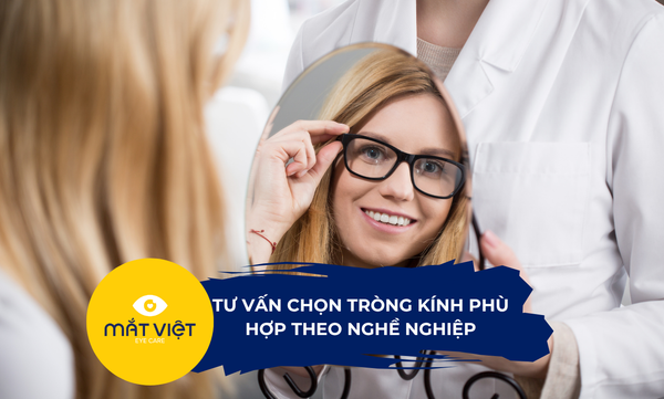 Tư vấn chọn tròng kính phù hợp theo nghề nghiệp