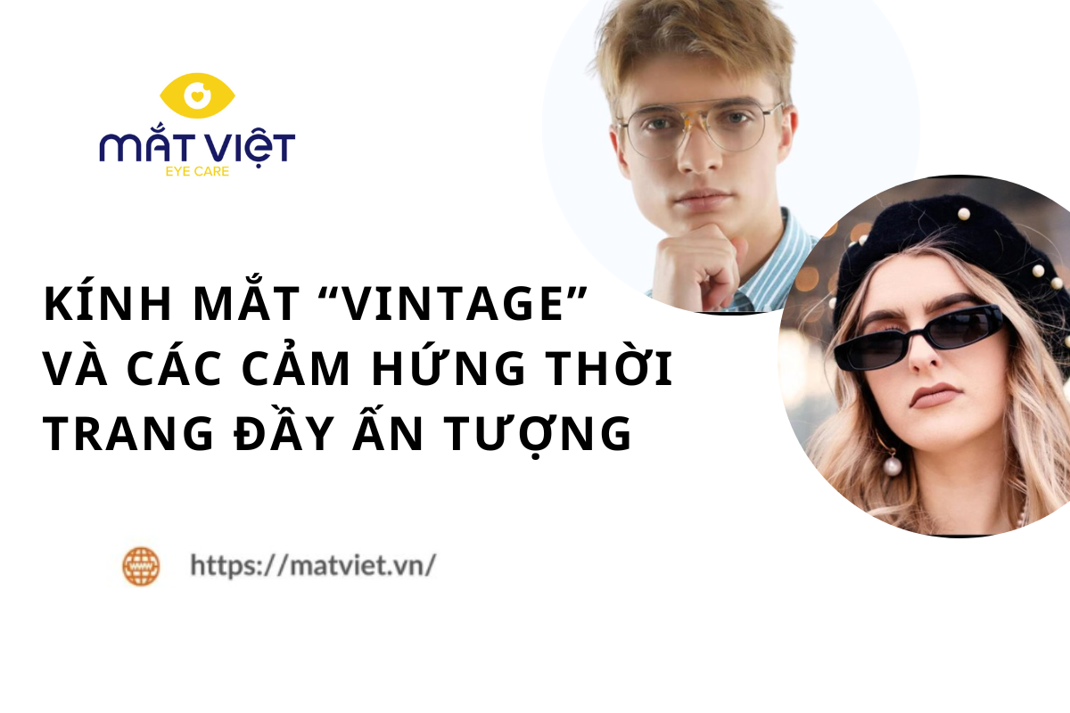 Kính mắt “vintage” và các cảm hứng thời trang đầy ấn tượng