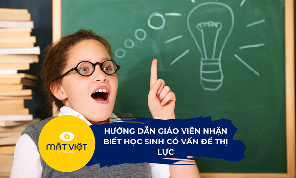 Hướng dẫn giáo viên nhận biết học sinh có vấn đề thị lực