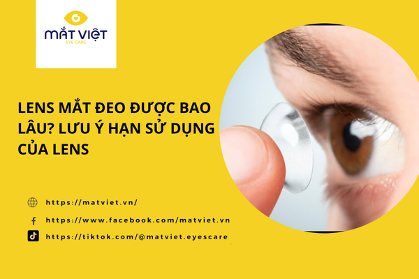 Lens mắt đeo được bao lâu? Lưu ý hạn sử dụng của lens