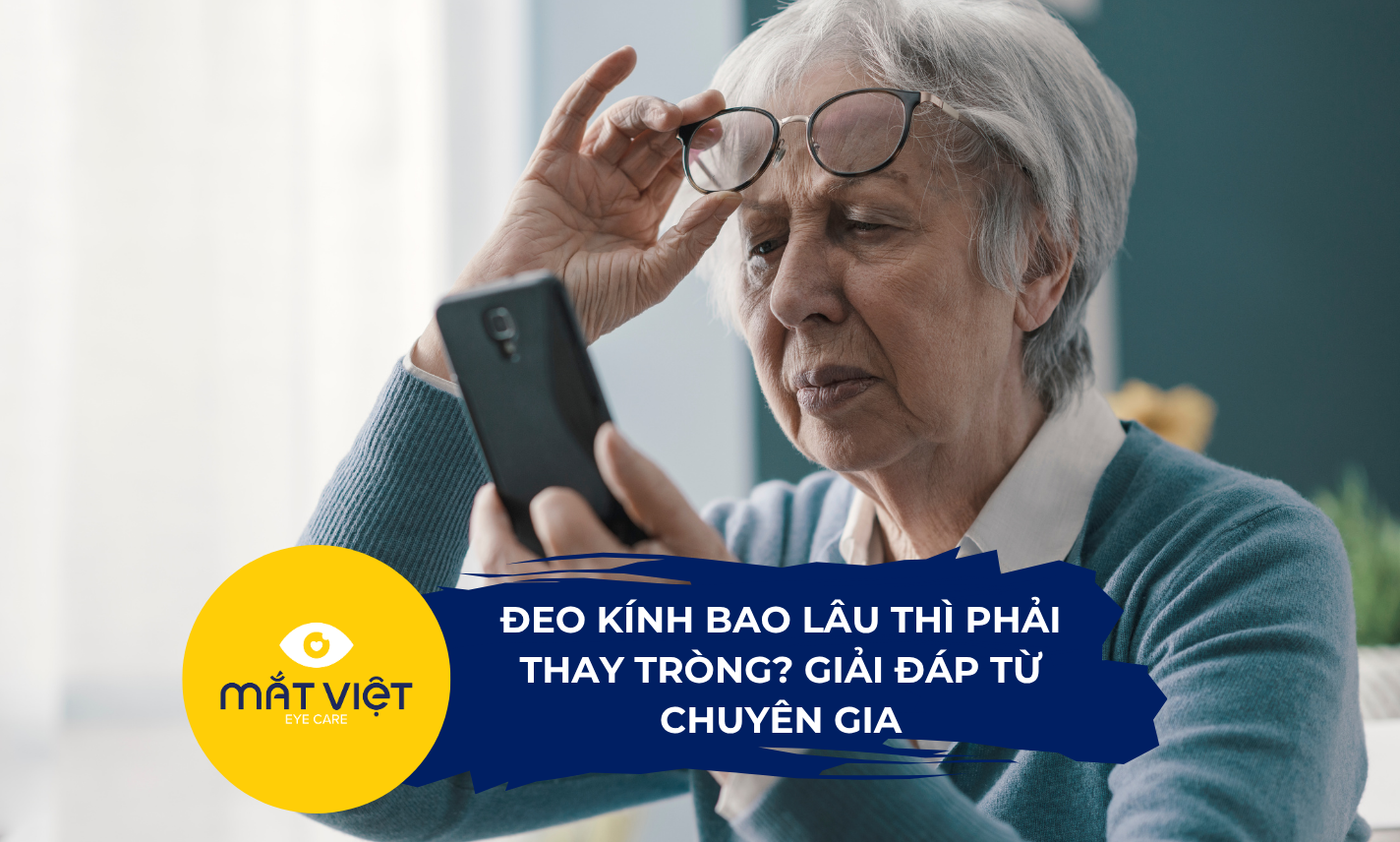 Đeo kính bao lâu thì phải thay tròng? Giải đáp từ chuyên gia