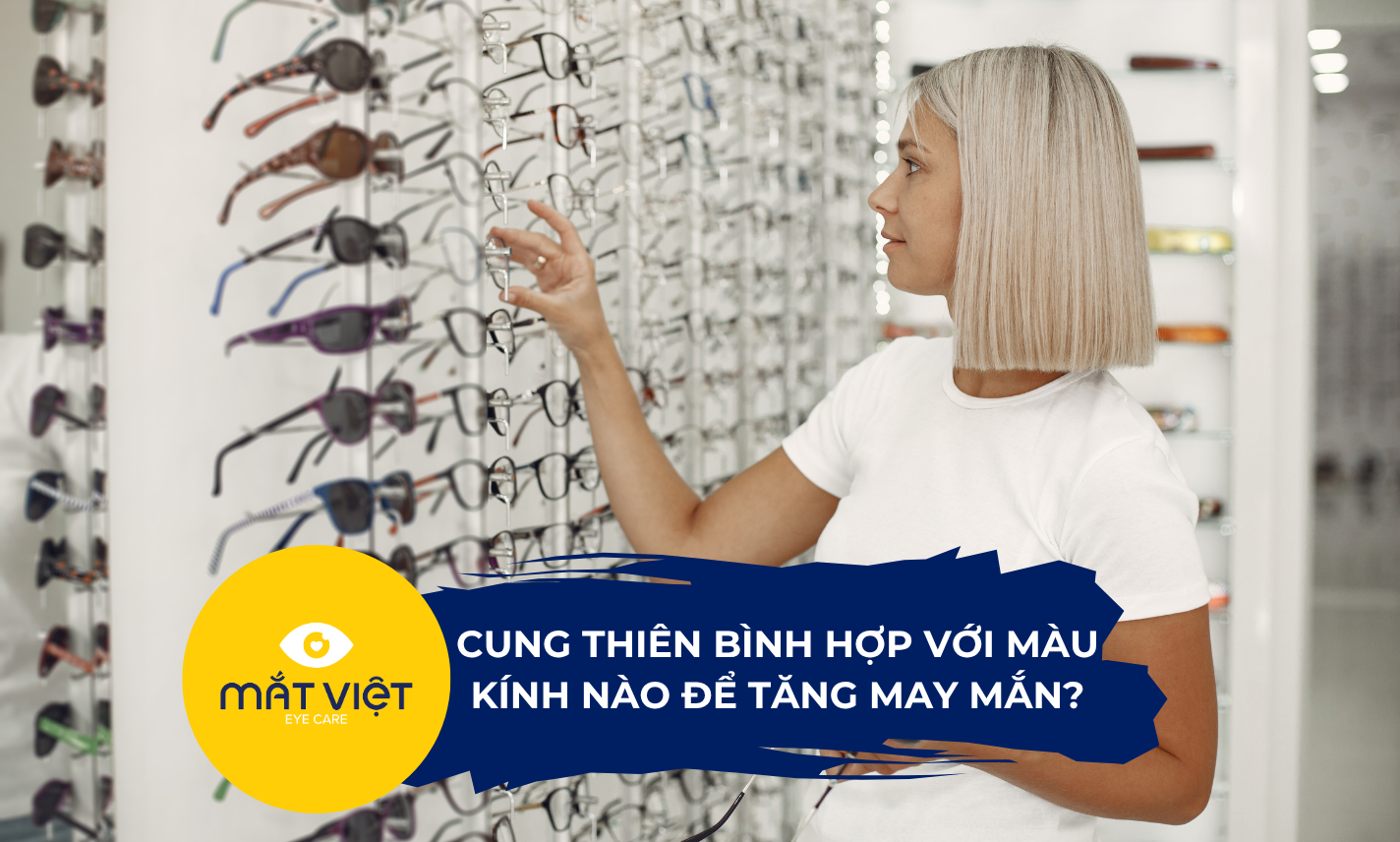 Cung Thiên Bình hợp với màu kính nào để tăng may mắn?
