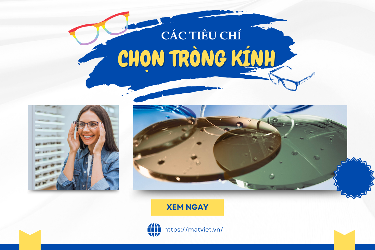 5 TIÊU CHÍ ĐƠN GIẢN NHƯNG HIỆU QUẢ KHI CHỌN TRÒNG KÍNH