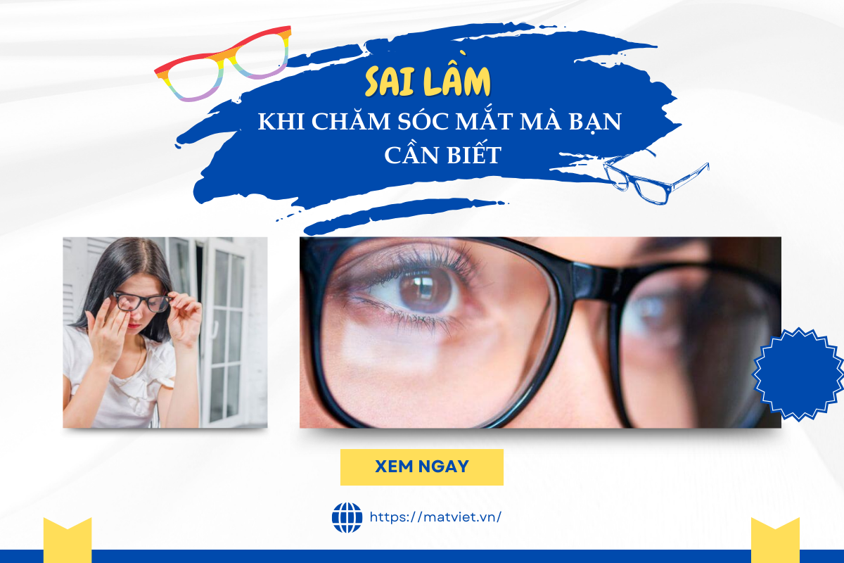 NHỮNG SAI LẦM KHI CHĂM SÓC MẮT MÀ BẠN CÓ THỂ ĐANG MẮC PHẢI