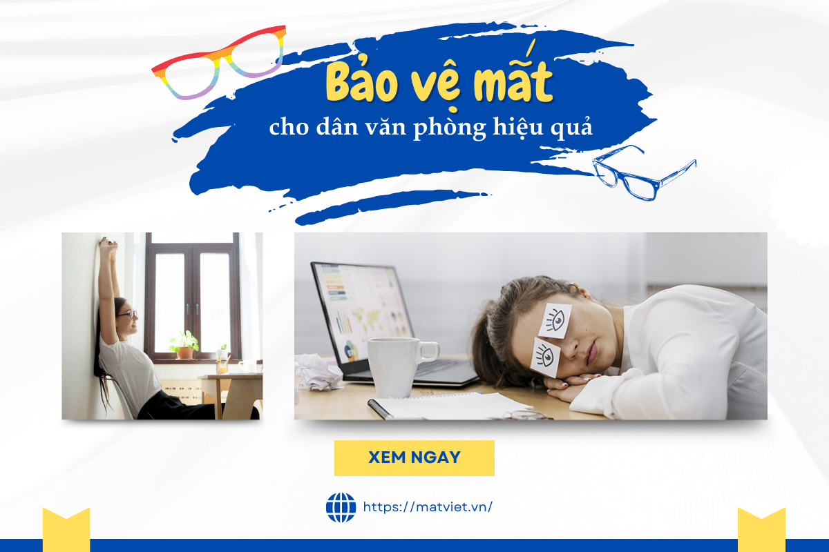 7 CÁCH BẢO VỆ MẮT CHO DÂN VĂN PHÒNG HIỆU QUẢ NHƯNG ÍT NGƯỜI BIẾT