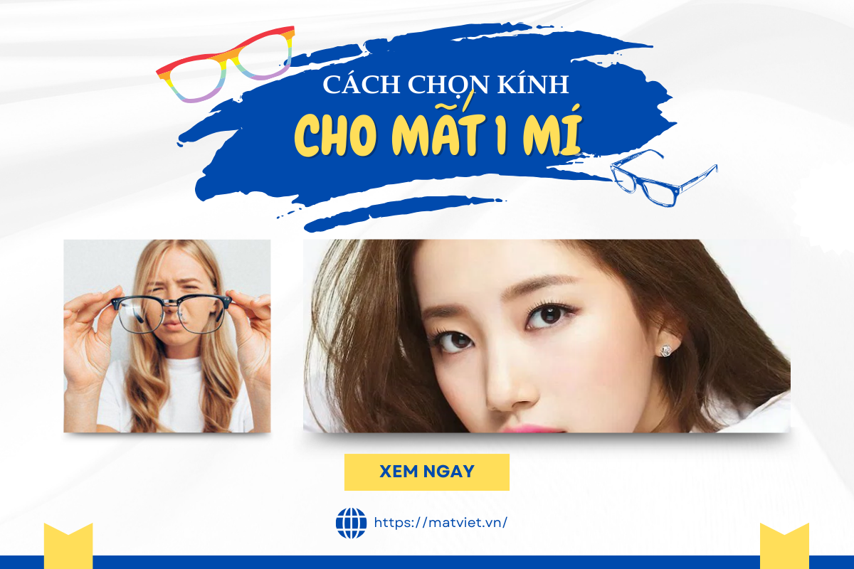 MẮT MỘT MÍ ĐEO KÍNH GÌ? CÁCH CHỌN KÍNH CHO NGƯỜI MỘT MÍ