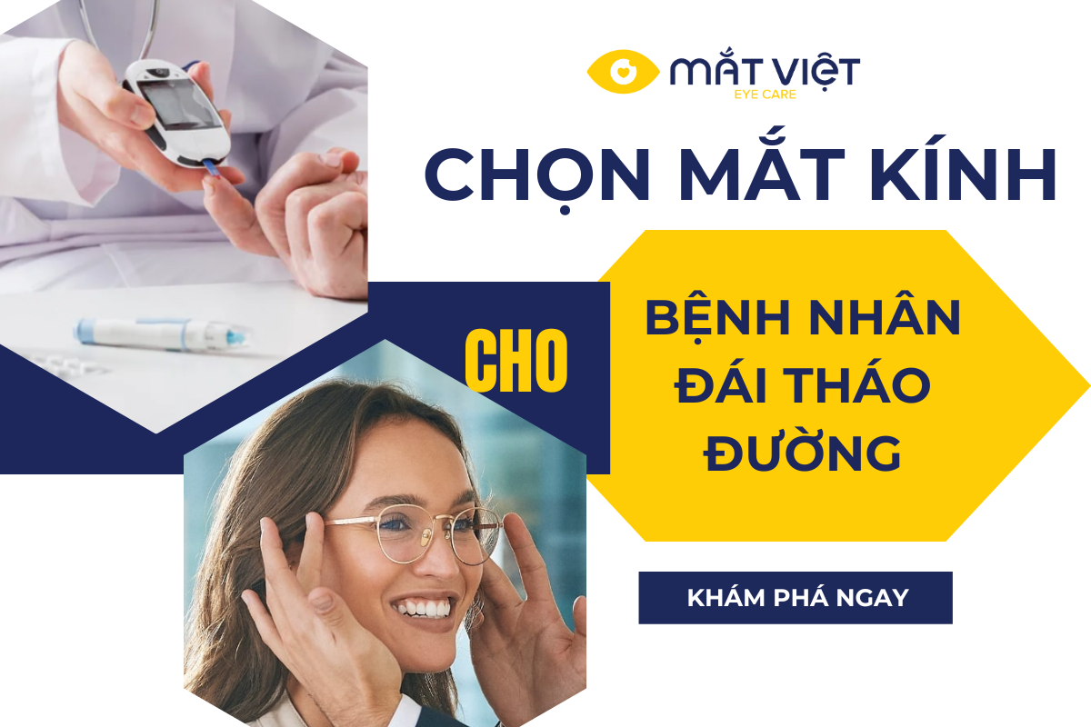 CHỌN MẮT KÍNH PHÙ HỢP CHO BỆNH NHÂN ĐÁI THÁO ĐƯỜNG