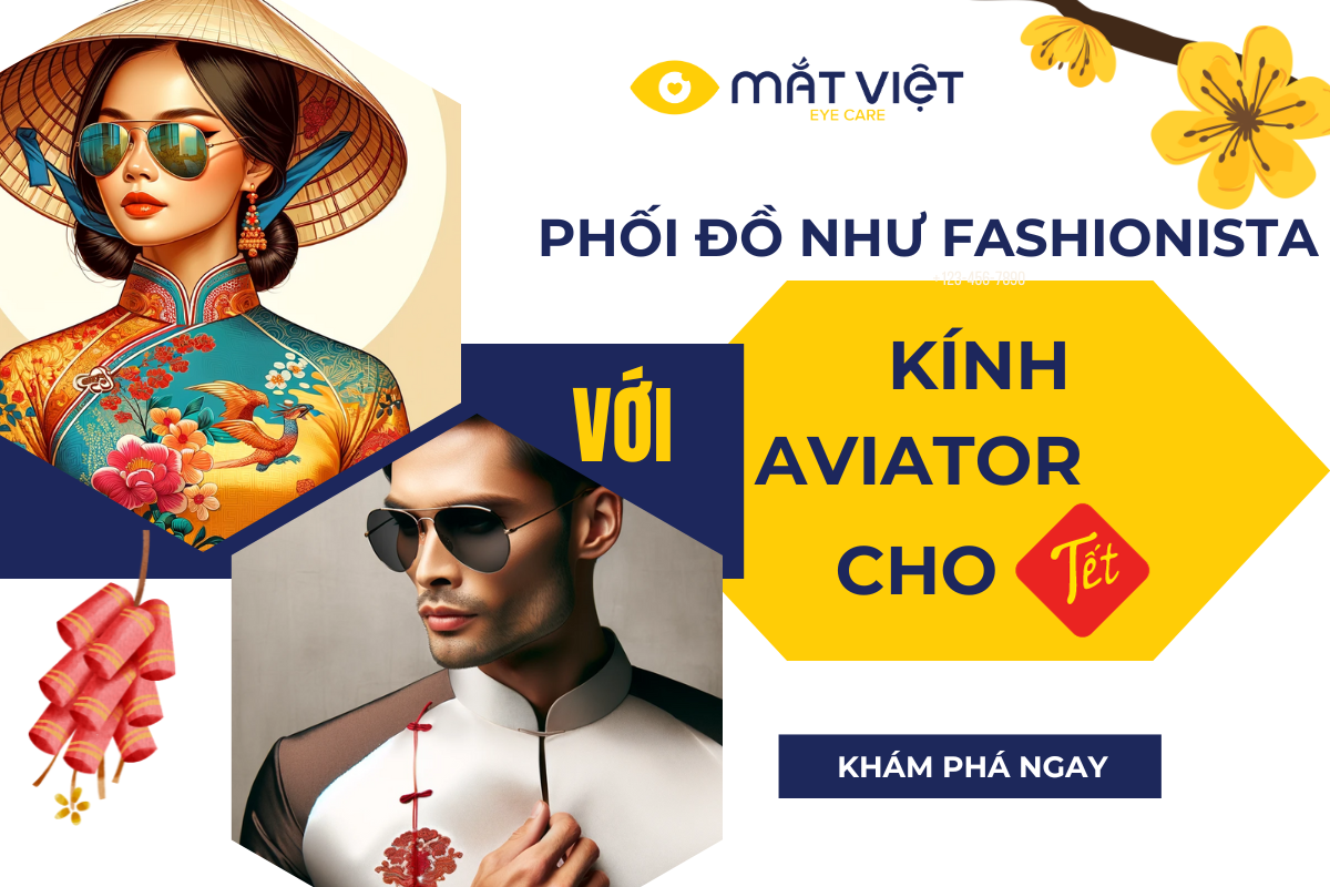 MẮT KÍNH AVIATOR XU HƯỚNG CHO NĂM MỚI - CÁCH PHỐI ĐỒ NHƯ FASHIONISTA NGÀY TẾT