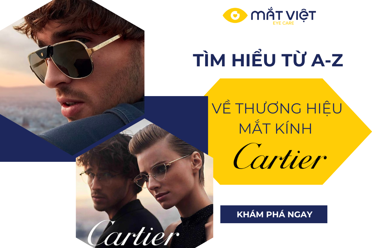 KÍNH MÁT CARTIER CỦA NƯỚC NÀO? CÓ ĐẮT KHÔNG? GIÁ BAO NHIÊU