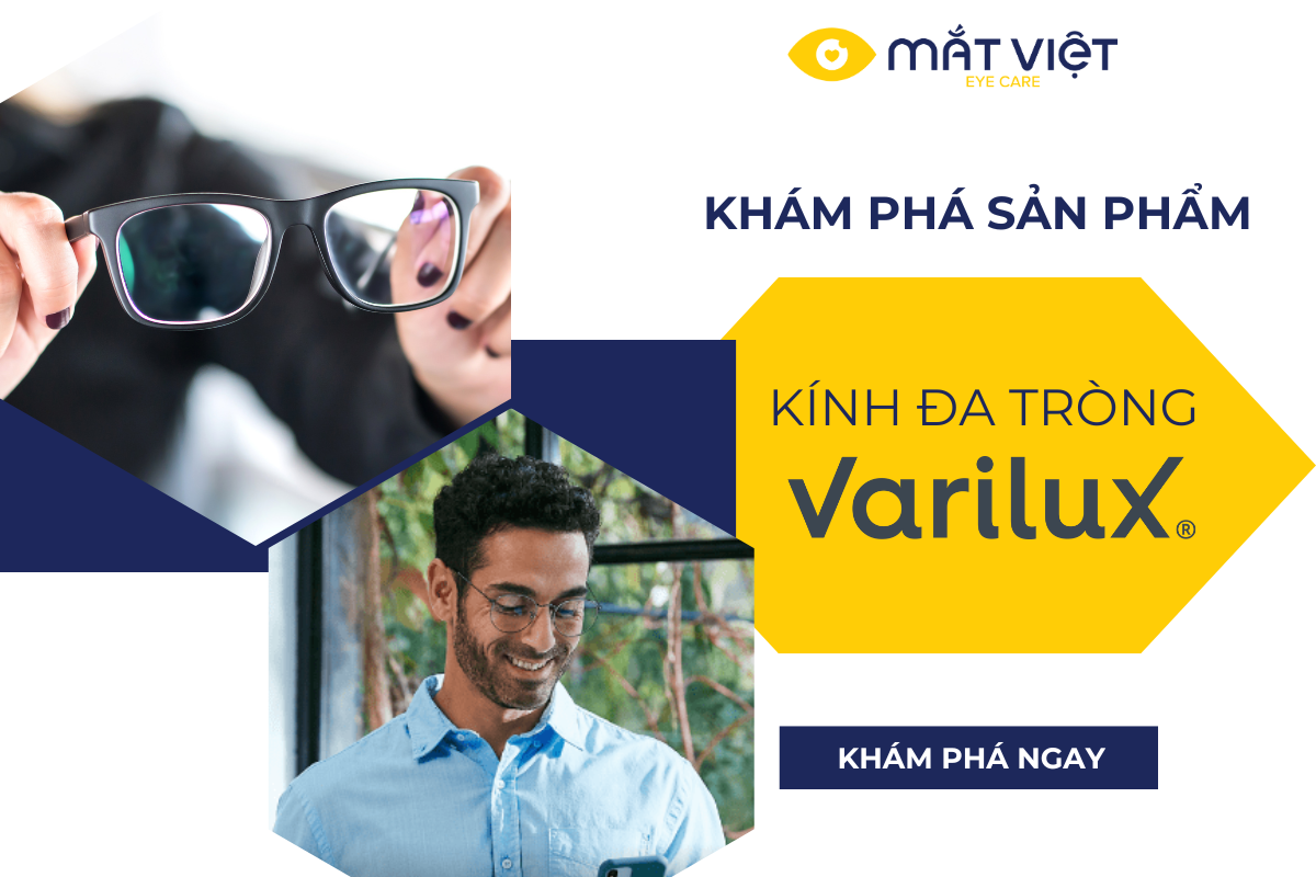 Khám phá sản phẩm kính đa tròng Varilux. Kính đa tròng Varilux giá bao nhiêu?