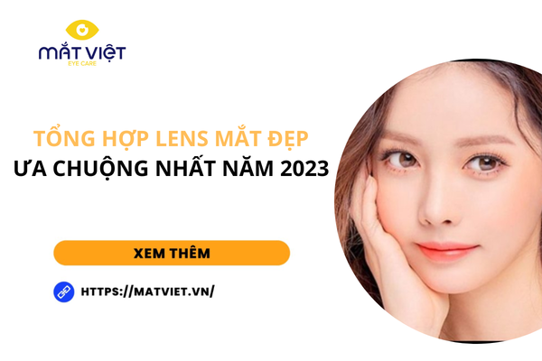 Tổng hợp lens mắt đẹp, ưa chuộng nhất năm 2023
