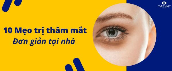 10 mẹo trị mắt thâm đơn giản tại nhà