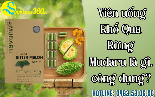 Review viên uống Khổ Qua Rừng Mudaru là gì, có công dụng gì?