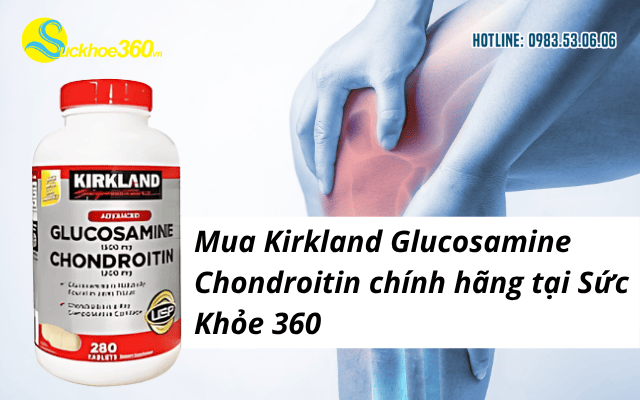 Mua Kirkland Glucosamine Chondroitin chính hãng tại Sức Khỏe 360