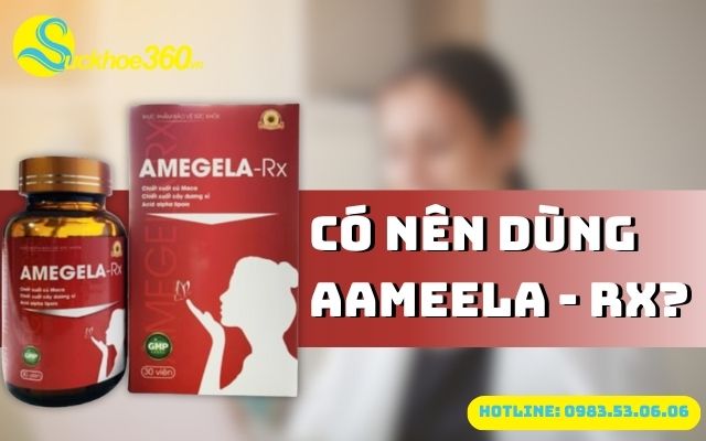 Có nên dùng Amegela Rx để cải thiện sinh lý?