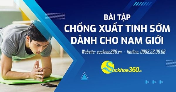Top 6 bài tập chống xuất tinh sớm ở nam giới làm tại nhà