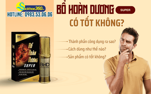 Xịt Bổ Hoàn Dương Super có tốt không? Sự thật đằng sau lời đồn về 