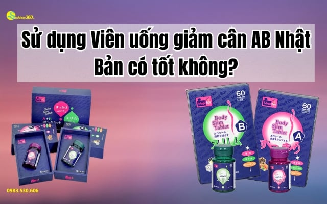 Sử dụng Viên uống giảm cân AB Nhật Bản có tốt không?