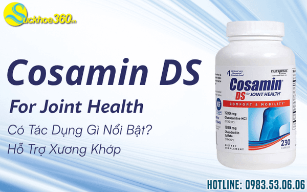 Giải đáp chi tiết Cosamin DS có tác dụng gì nổi bật?